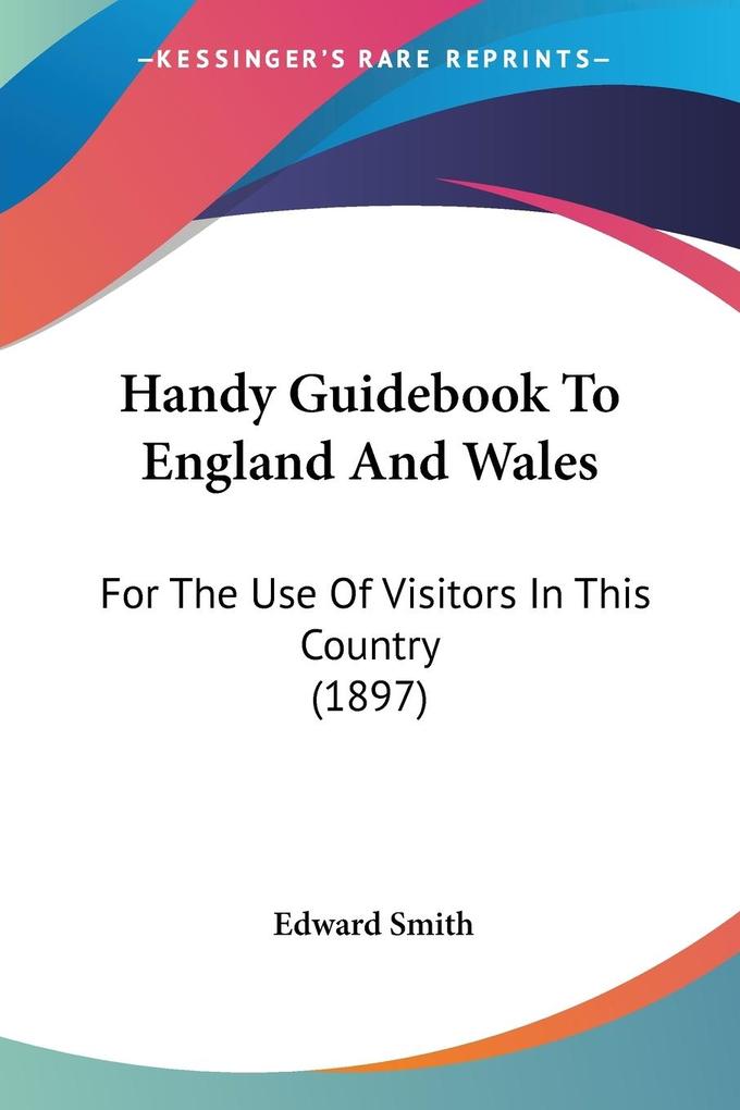 Handy Guidebook To England And Wales - Edward Smith