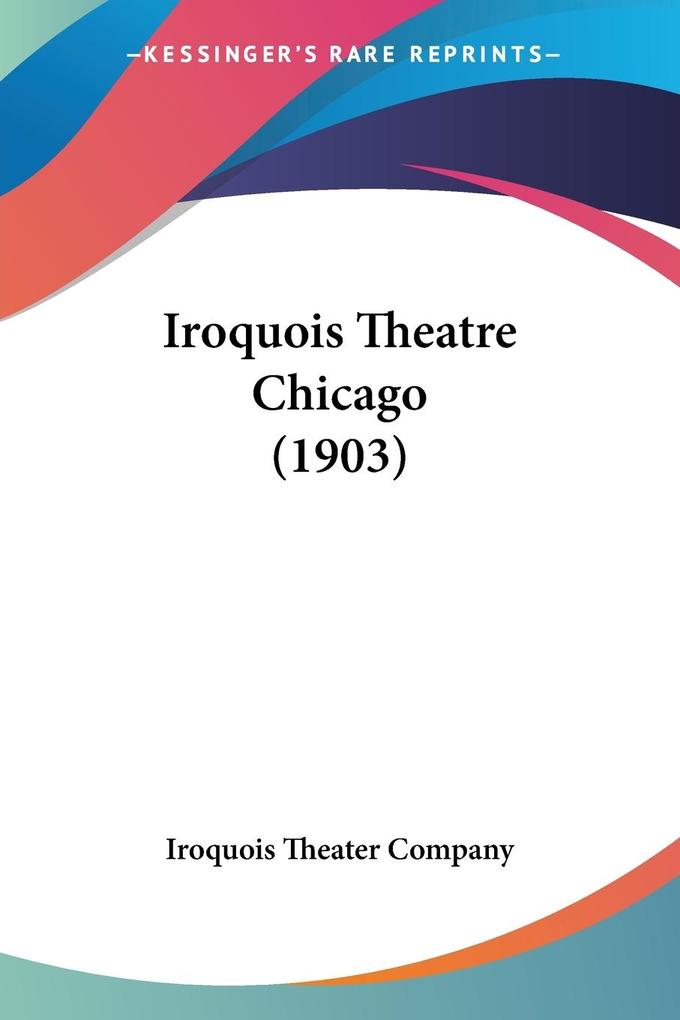 Iroquois Theatre Chicago (1903)