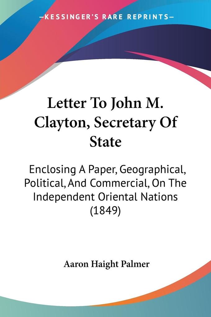 Letter To John M. Clayton Secretary Of State