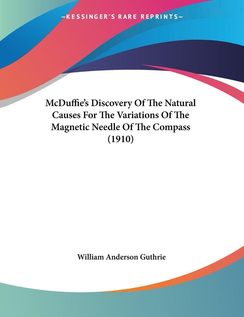 McDuffie‘s Discovery Of The Natural Causes For The Variations Of The Magnetic Needle Of The Compass (1910)