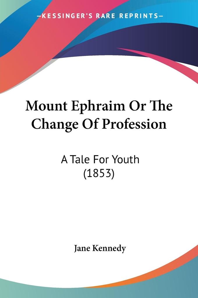 Mount Ephraim Or The Change Of Profession