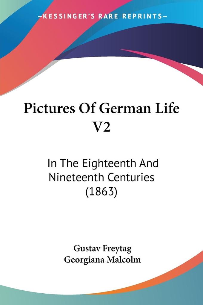 Pictures Of German Life V2 - Gustav Freytag