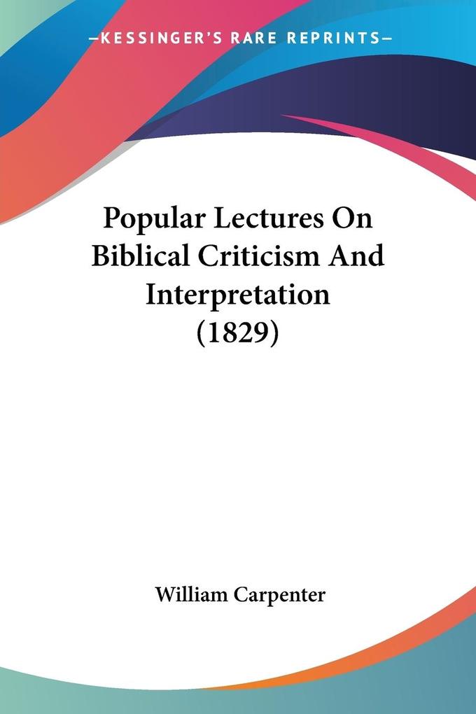 Popular Lectures On Biblical Criticism And Interpretation (1829)