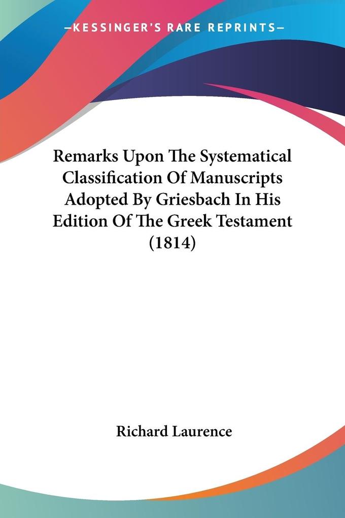 Remarks Upon The Systematical Classification Of Manuscripts Adopted By Griesbach In His Edition Of The Greek Testament (1814)
