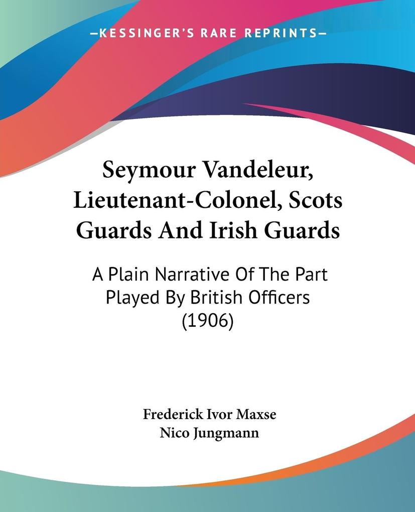 Seymour Vandeleur Lieutenant-Colonel Scots Guards And Irish Guards