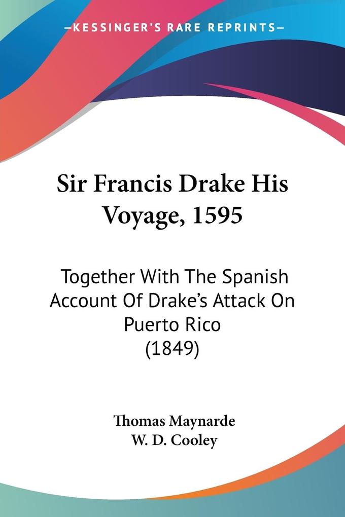 Sir Francis Drake His Voyage 1595 - Thomas Maynarde
