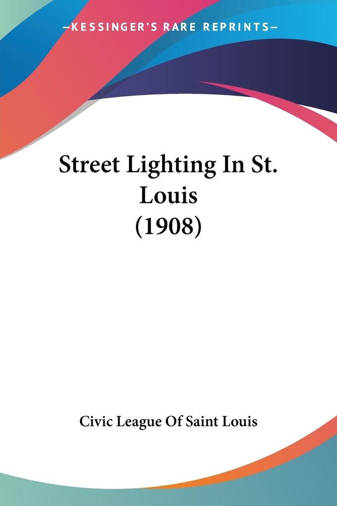 Street Lighting In St. Louis (1908)