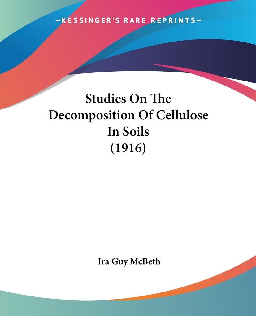 Studies On The Decomposition Of Cellulose In Soils (1916)