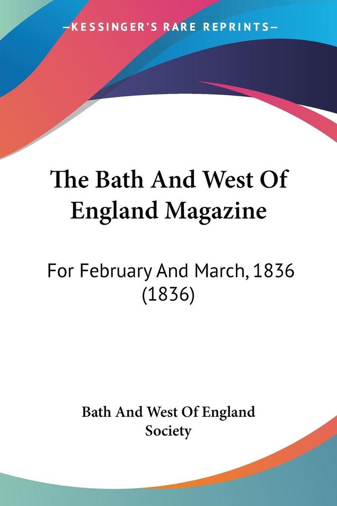 The Bath And West Of England Magazine - Bath And West Of England Society