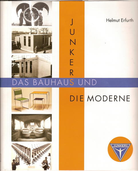Junkers das Bauhaus und die Moderne - Helmut Erfurth