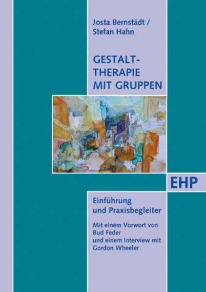 Gestalttherapie mit Gruppen - Josta Bernstädt/ Stefan Hahn