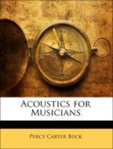 Acoustics for Musicians als Taschenbuch von Percy Carter Buck