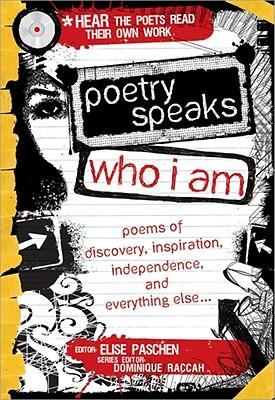 Poetry Speaks Who I Am: Poems of Discovery Inspiration Independence and Everything Else [With CD (Audio)]