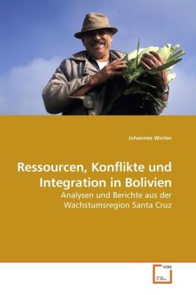Ressourcen Konflikte und Integration in Bolivien - Johannes Winter