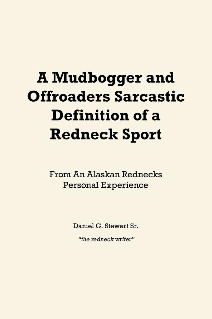 A Mudbogger and Offroaders Sarcastic Definition of a Redneck Sport