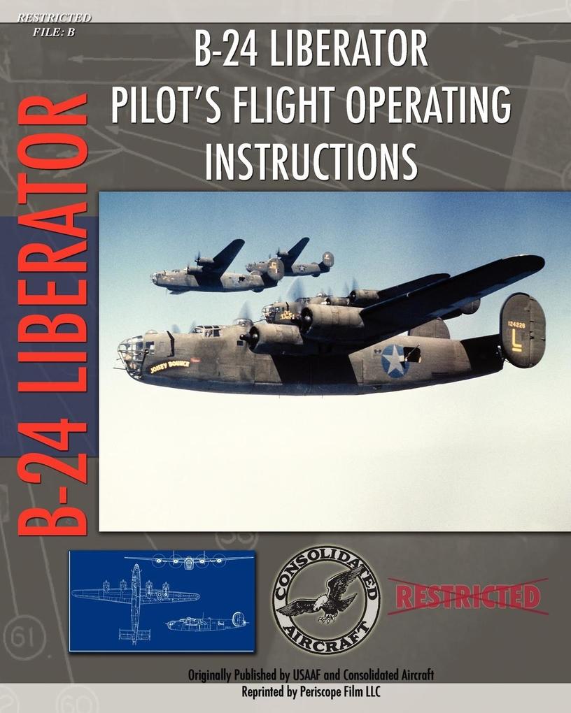 B-24 Liberator Pilot‘s Flight Operating Instructions