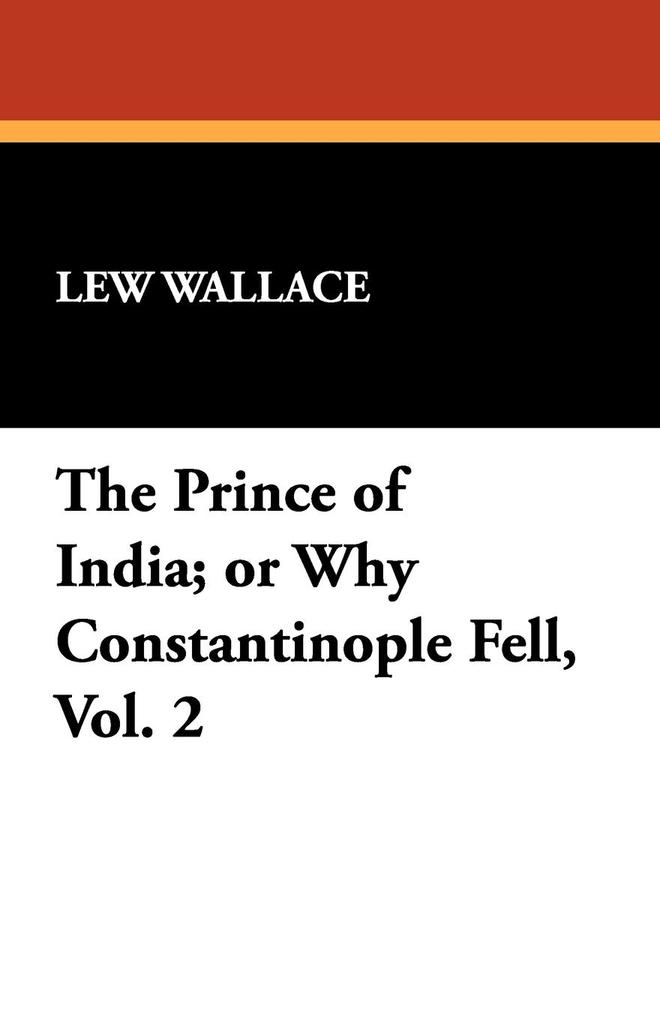 The Prince of India; or Why Constantinople Fell Vol. 2