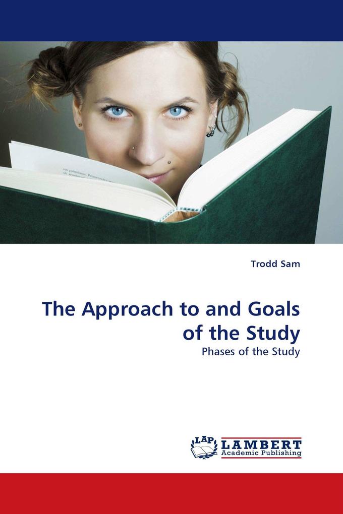The Approach to and Goals of the Study