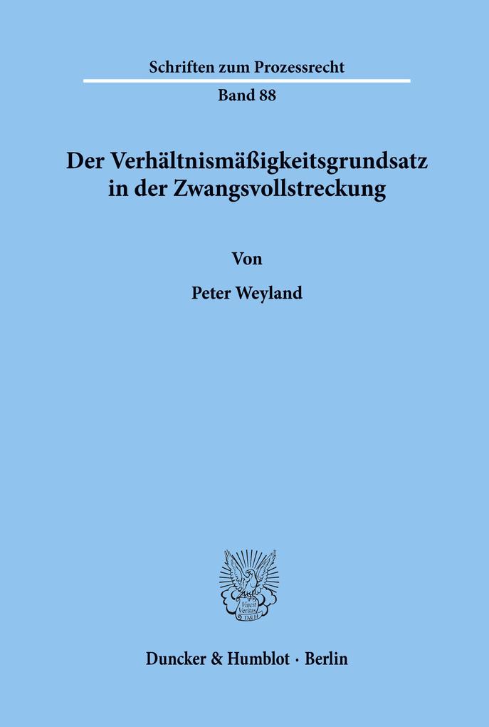 Der Verhältnismäßigkeitsgrundsatz in der Zwangsvollstreckung.