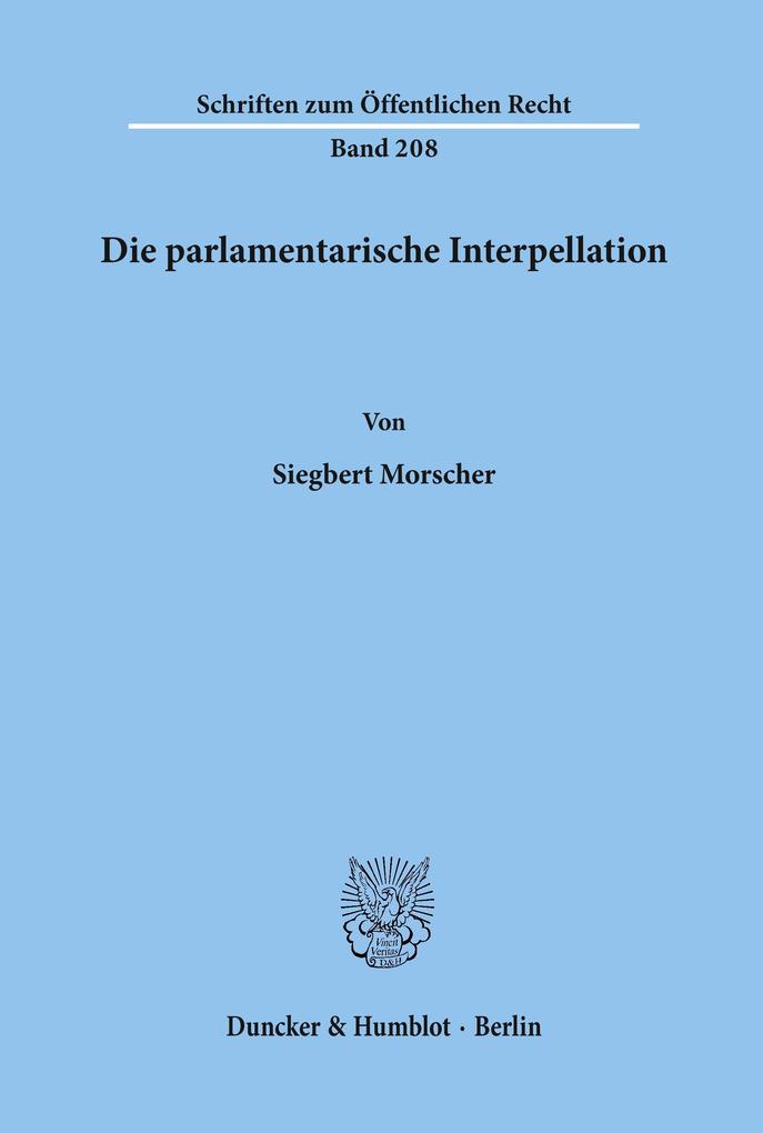 Die parlamentarische Interpellation.