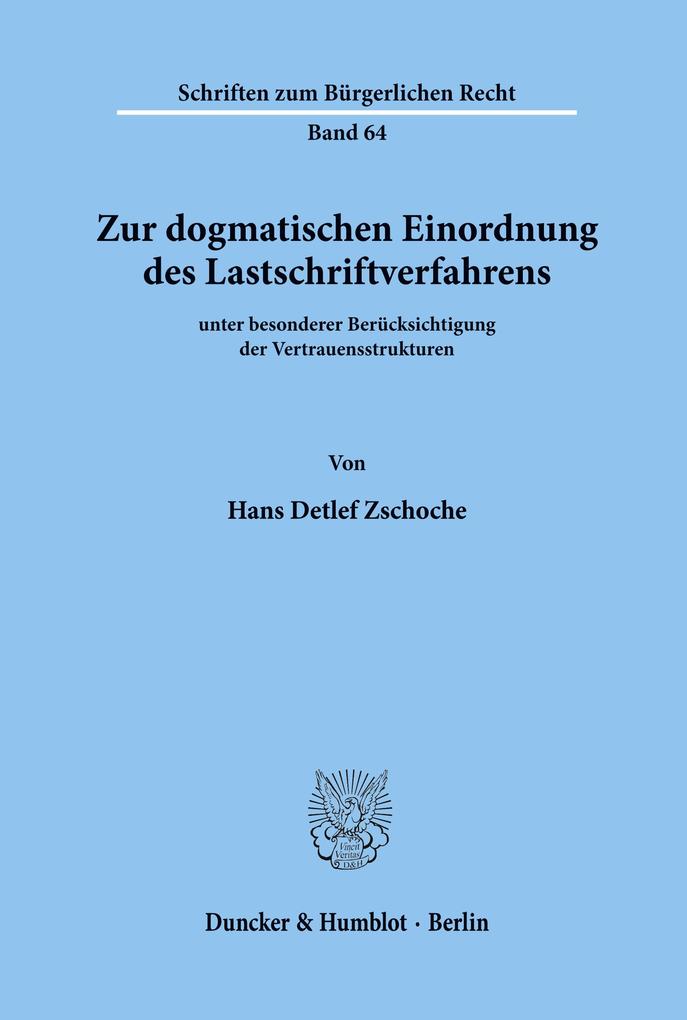Zur dogmatischen Einordnung des Lastschriftverfahrens unter besonderer Berücksichtigung der Vertrauensstrukturen.