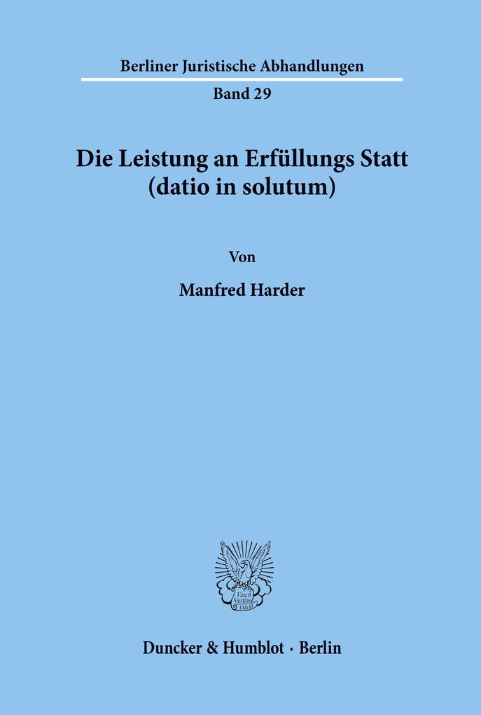 Die Leistung an Erfüllungs Statt (datio in solutum).