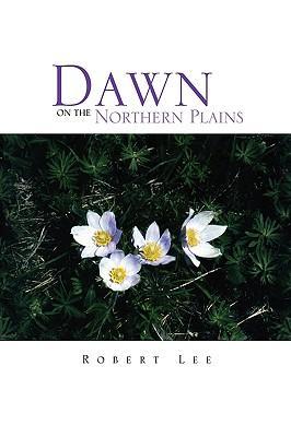 Dawn on the Northern Plains - Robert Lee
