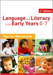Language and Literacy in the Early Years 0-7 - Marian R. Whitehead