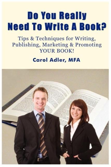 Do You Really Need to Write a Book? Tips & Techniques for Writing Publishing Marketing & Promoting Your Book!