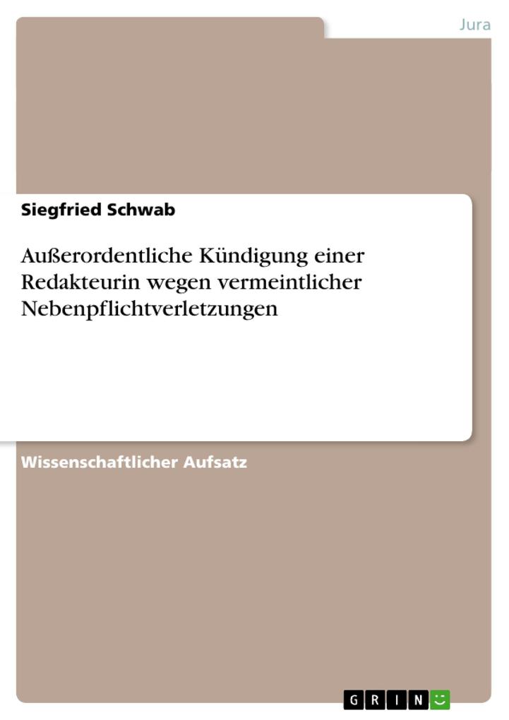 Außerordentliche Kündigung einer Redakteurin wegen vermeintlicher Nebenpflichtverletzungen - Siegfried Schwab
