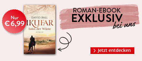 Exklusiv bei Hugendubel.de: Ikufar - Sohn der Wüste von David Ball